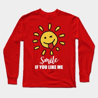 Smile if you like me Long Sleeve T-Shirt